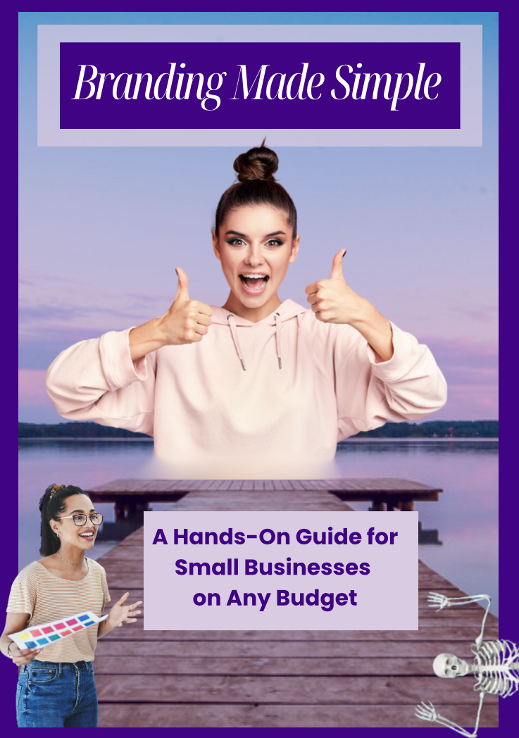 Branding Made Simple: A Hands-On Guide for Small Businesses on Any Budget